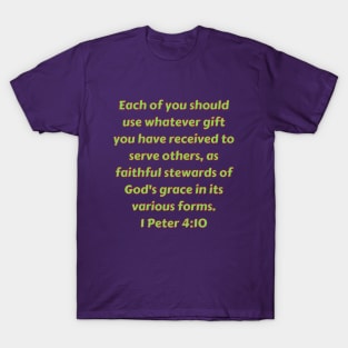 Bible Verse 1 Peter 4:10 T-Shirt